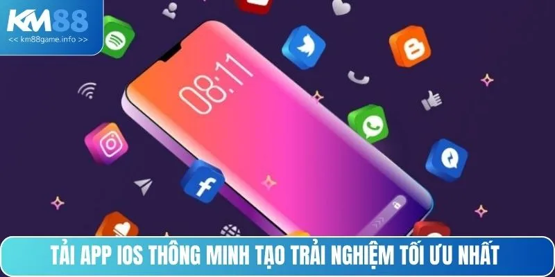 Tải app IOS thông minh tạo trải nghiệm tối ưu nhất 